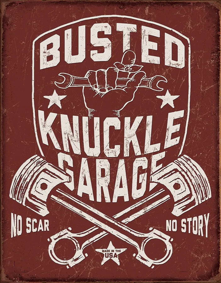 Busted Knuckle Garage-No Scar No Story - Tin Signs Metal Sign