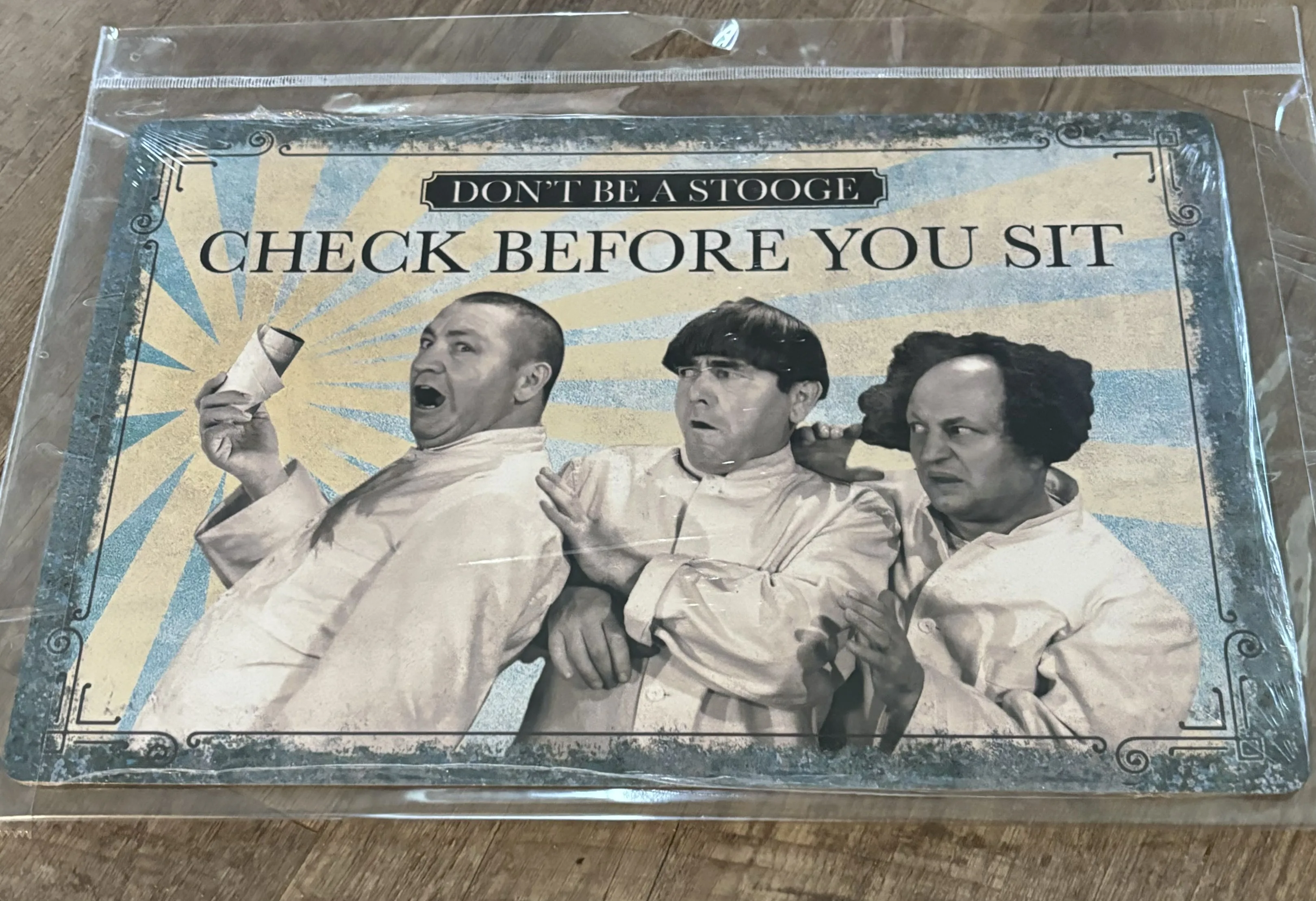 Don't Be A Stooge-Check Before You Sit - Misc Metal Sign
