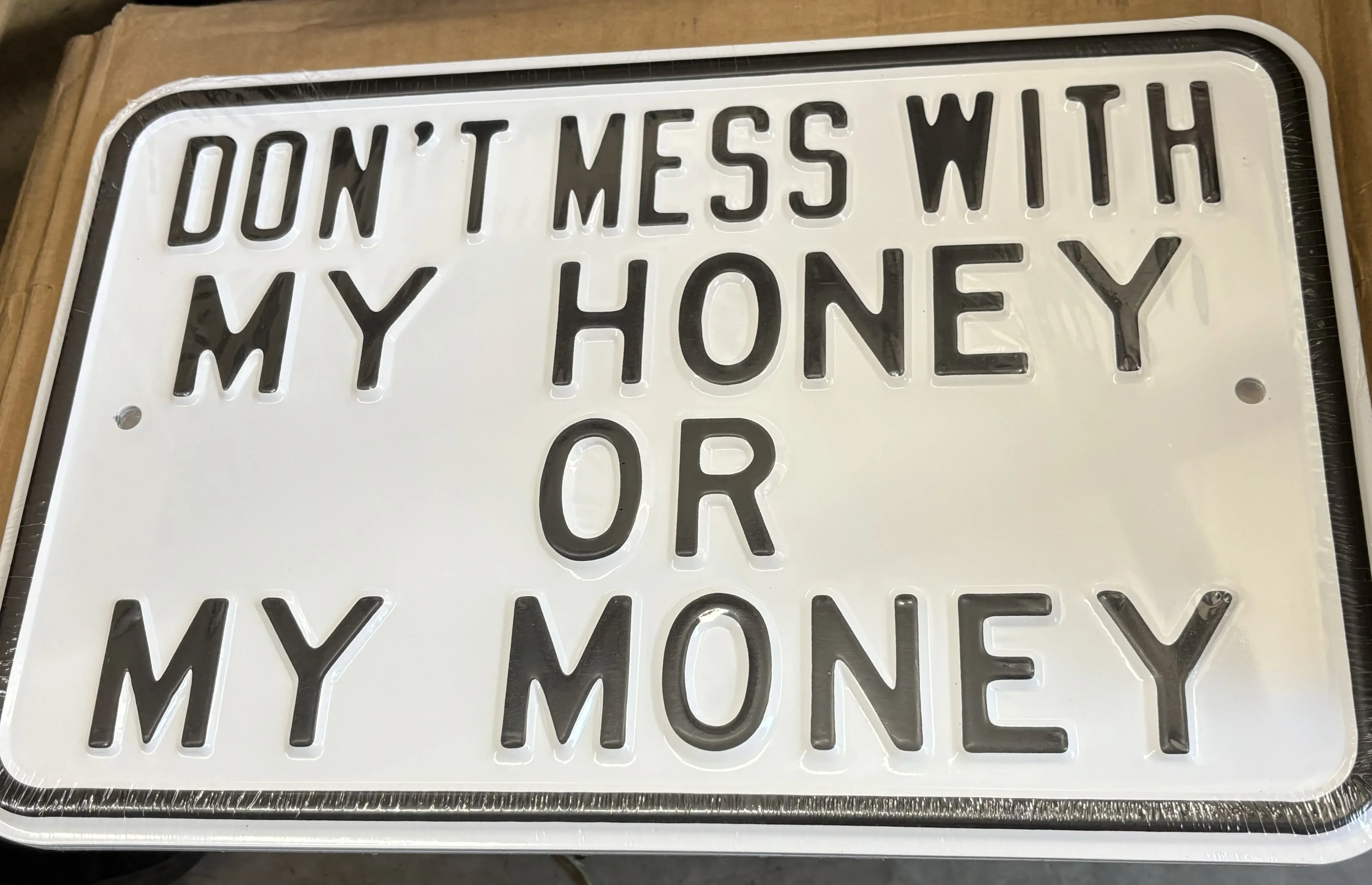 Don't Mess With My Honey Or My Money - Parking Signs Metal Sign