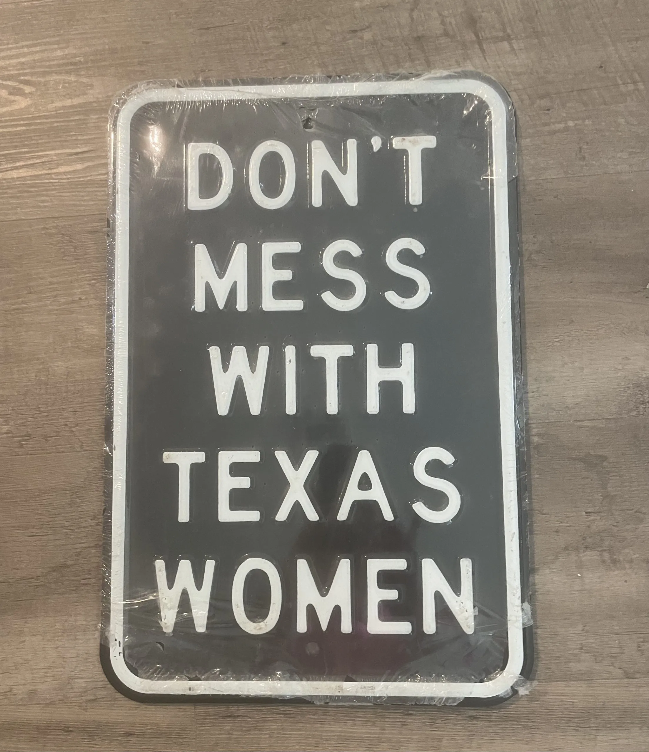 Don’t Mess With Texas Women - Parking Signs Metal Sign