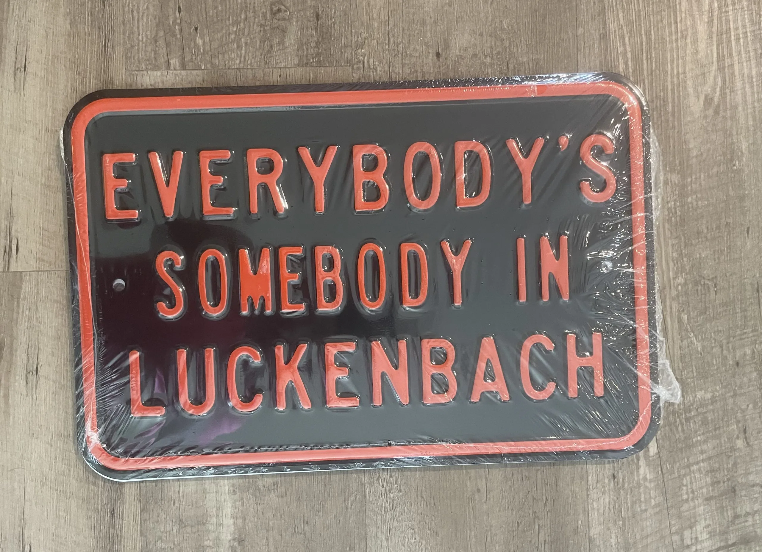 Everybody’s Somebody In Luckenbach - Parking Signs Metal Sign