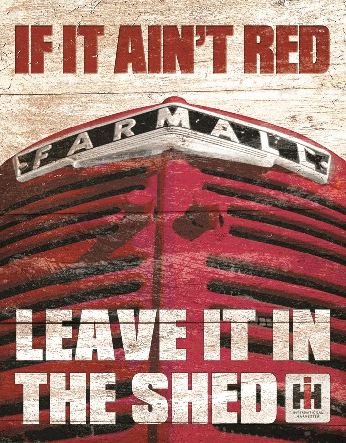 Farmall Tractors - If It Ain't Red Leave It In The Shed - Tin Signs Metal Sign