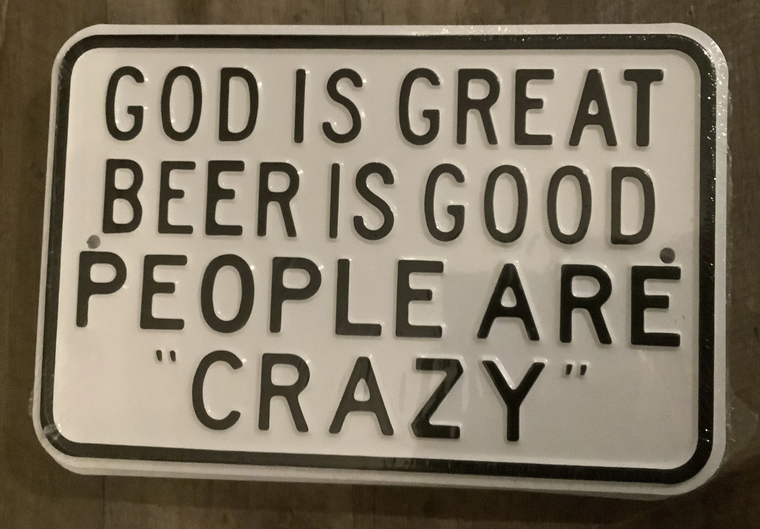 God is great beer is good people are “crazy" - Tin Signs Metal Sign