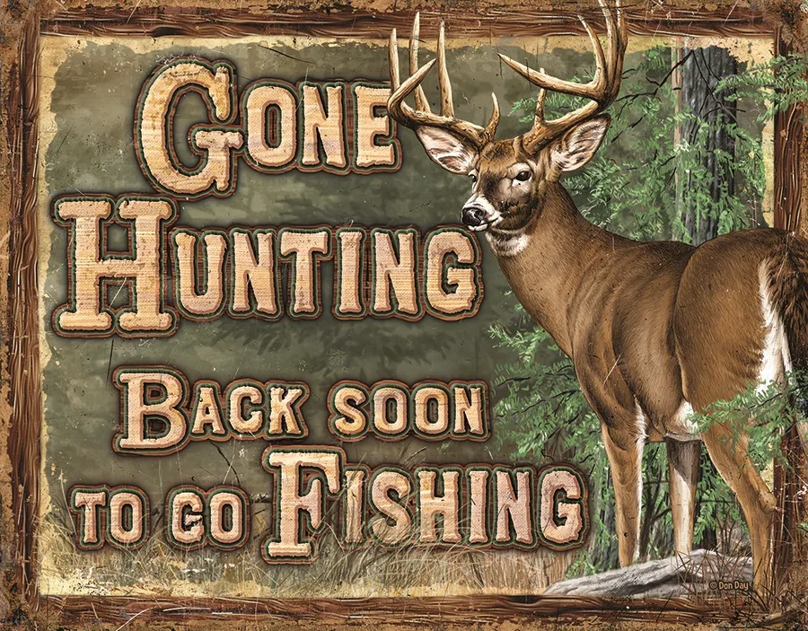 Gone Hunting - Back Soon To Go Fishing - Tin Signs Metal Sign