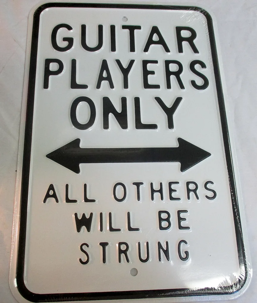 Guitar Players Only - All Others Will Be Strung - Music Metal Sign