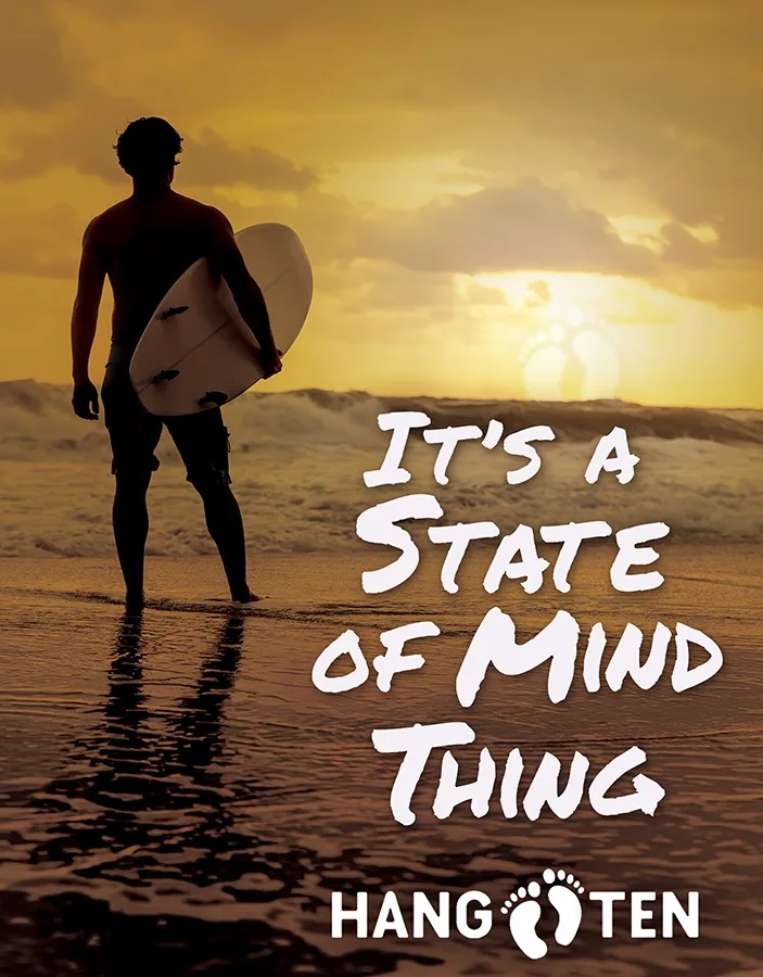 Hang 10 - It's A State Of Mind Thing - Tin Signs Metal Sign