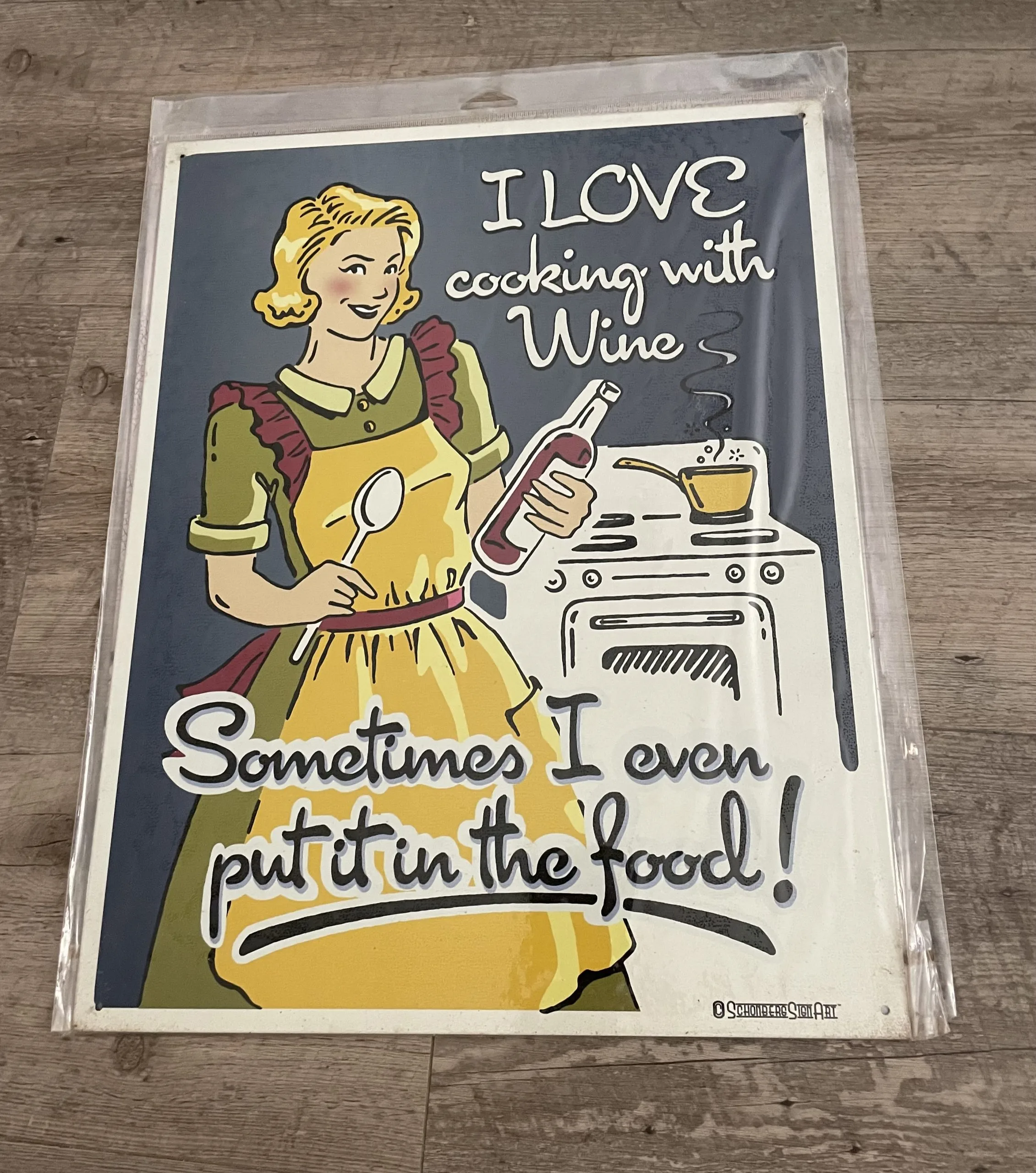 I Love Cooking With Wine-Sometimes I Even Put It In The Food - Tin Signs Metal Sign