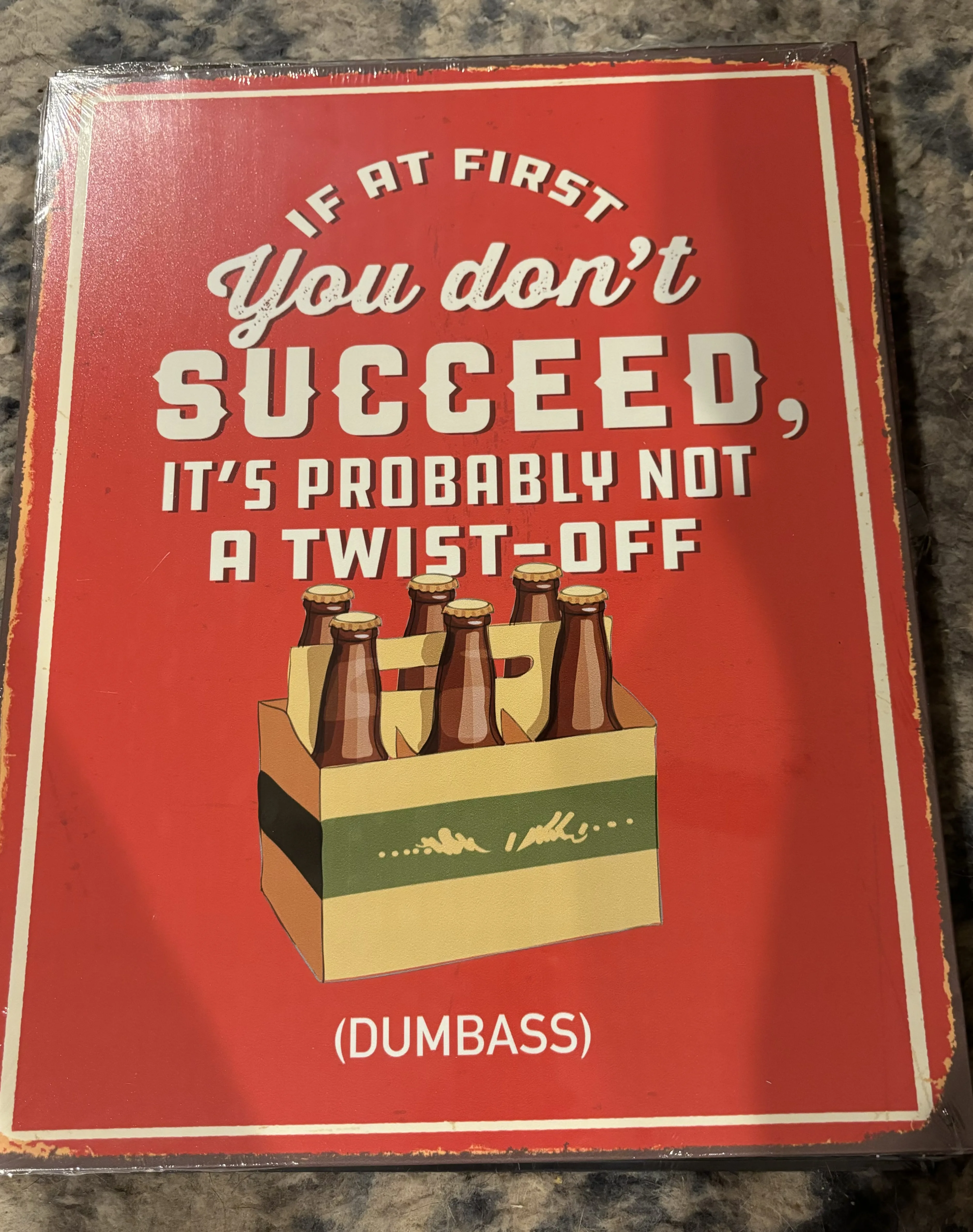 If At First You Don't Succeed, It's Probably Not Twist-Off - Tin Signs Metal Sign