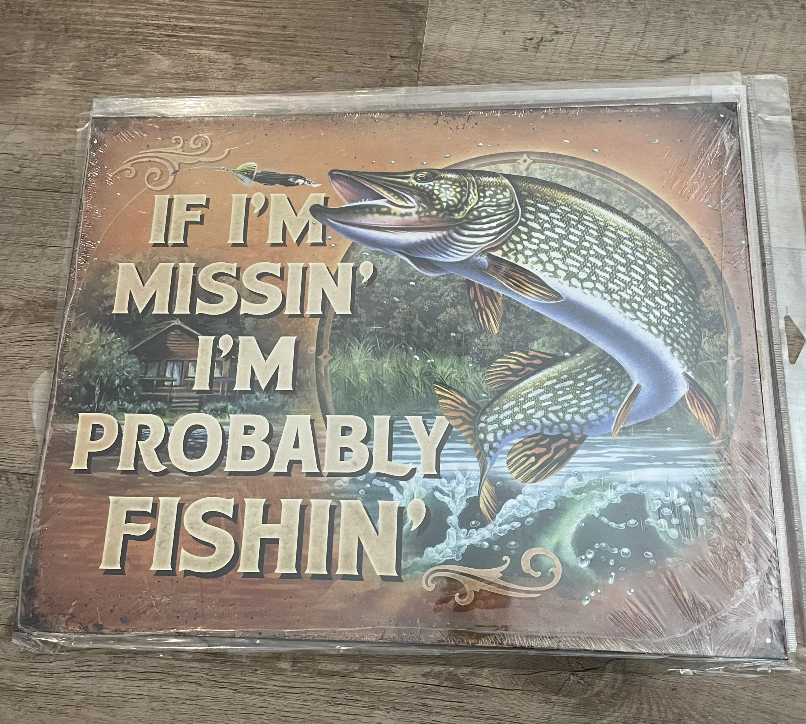 If I'm Missin' I'm Probably Fishin' - Tin Signs Metal Sign