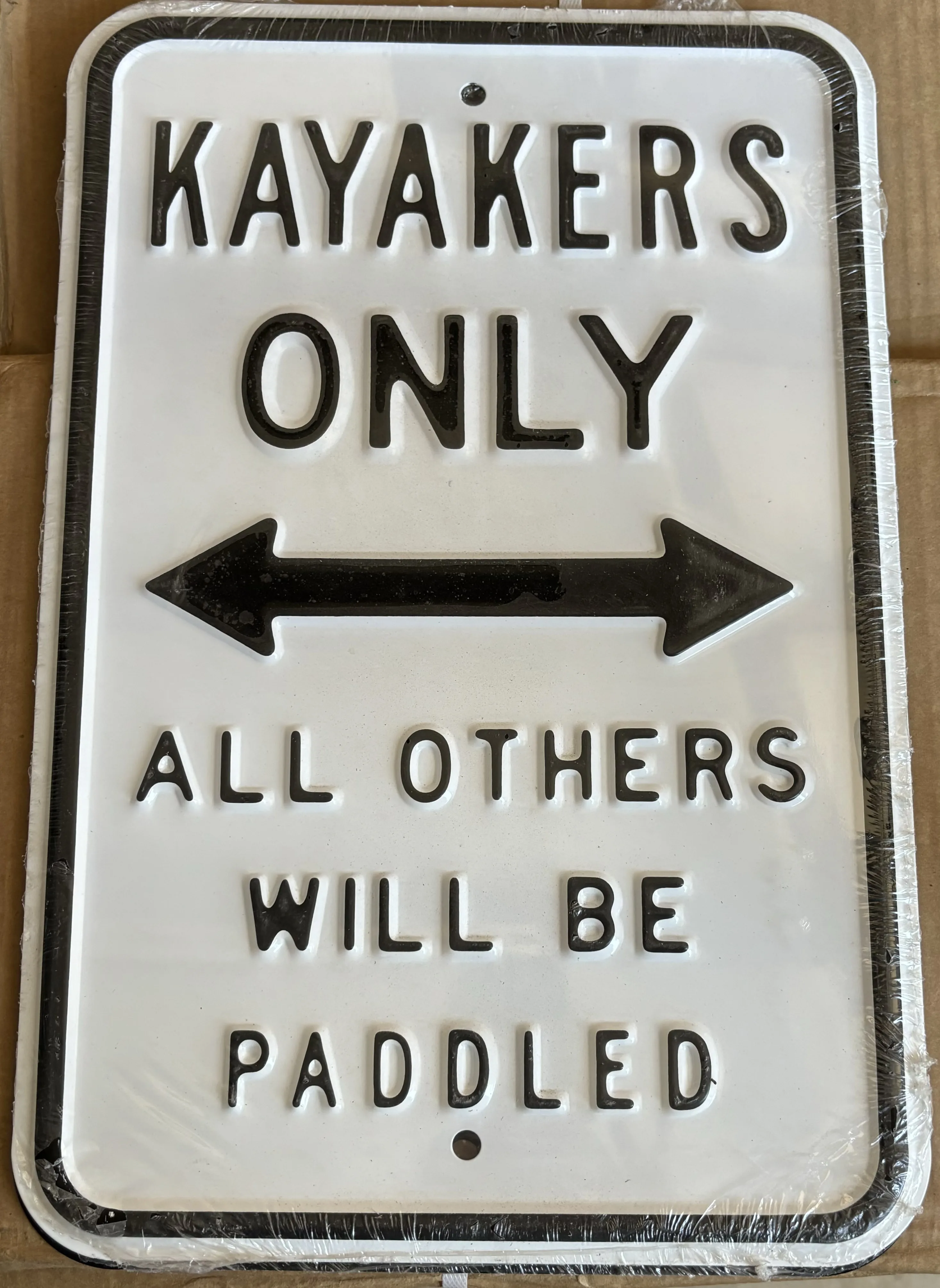 Kayakers Only-All Others Will Be Paddled - Parking Signs Metal Sign