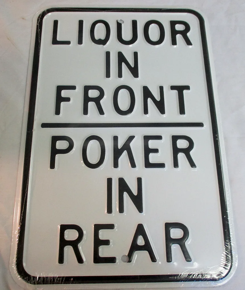 Liquor In Front - Poker In Rear - Parking Signs Metal Sign