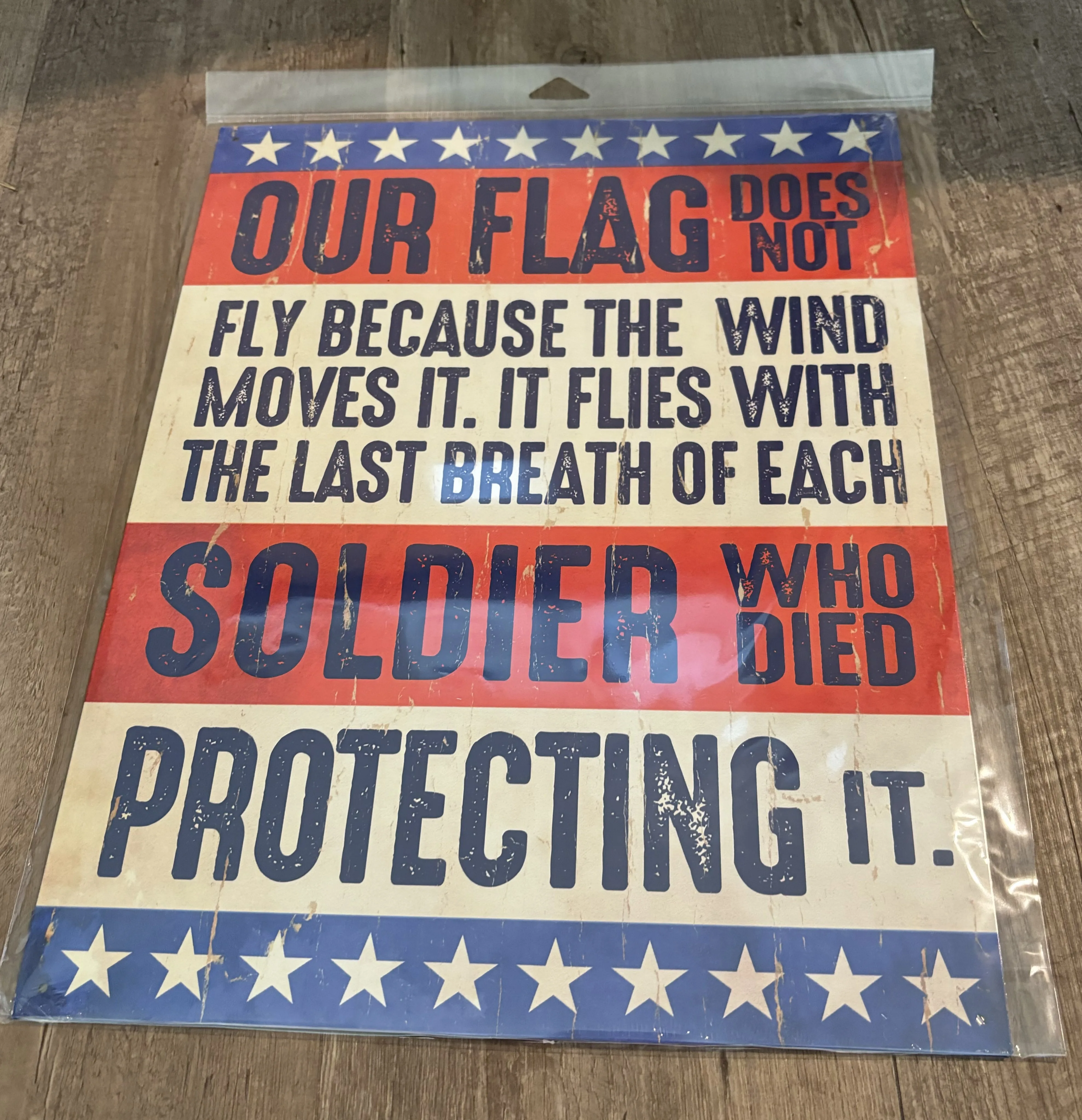 Our Flag Does Not Fly Because The Wind Moves It. It Flies With The Last Breath Of Each Soldier Who Died Protecting It. - Patriotic Metal Sign
