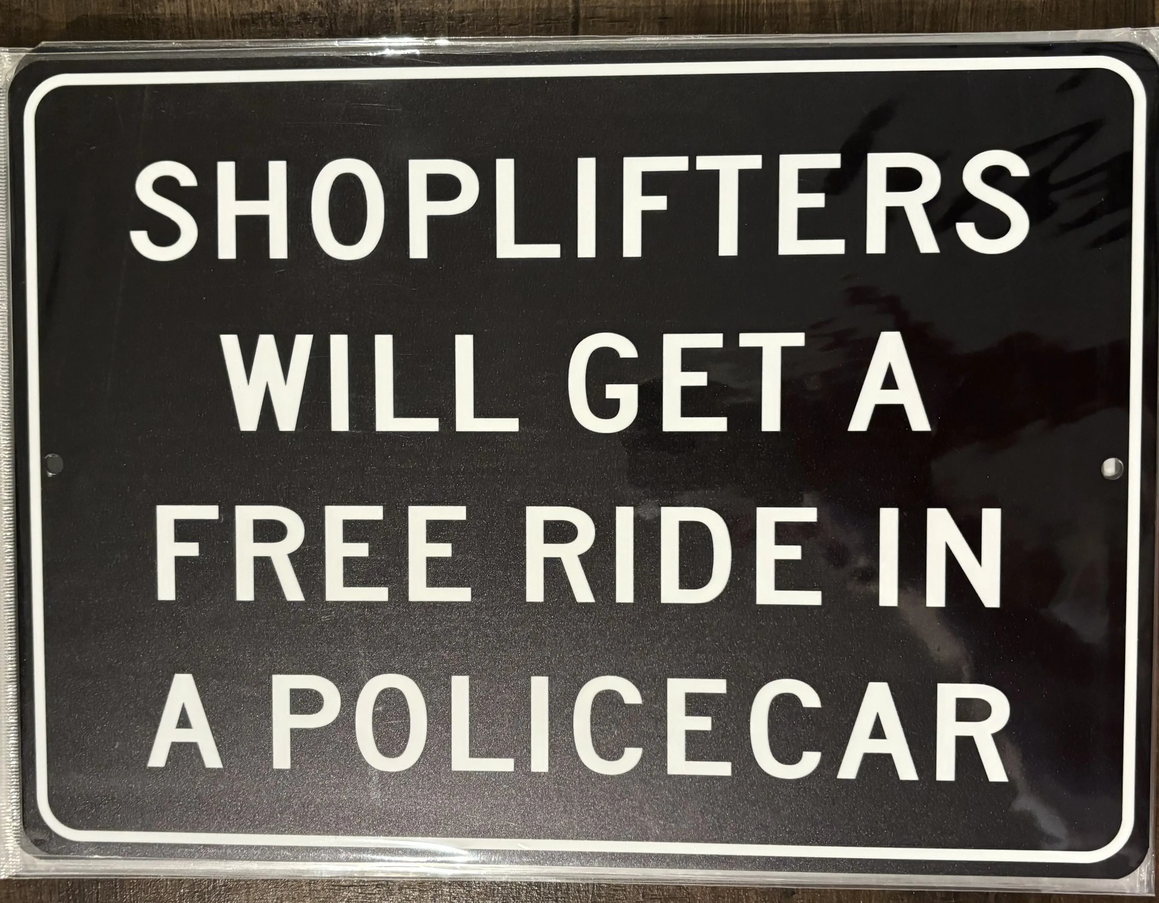 Shoplifters Will Get A Free  Ride In A Police Car (Aluminum) - Aluminum Signs Metal Sign