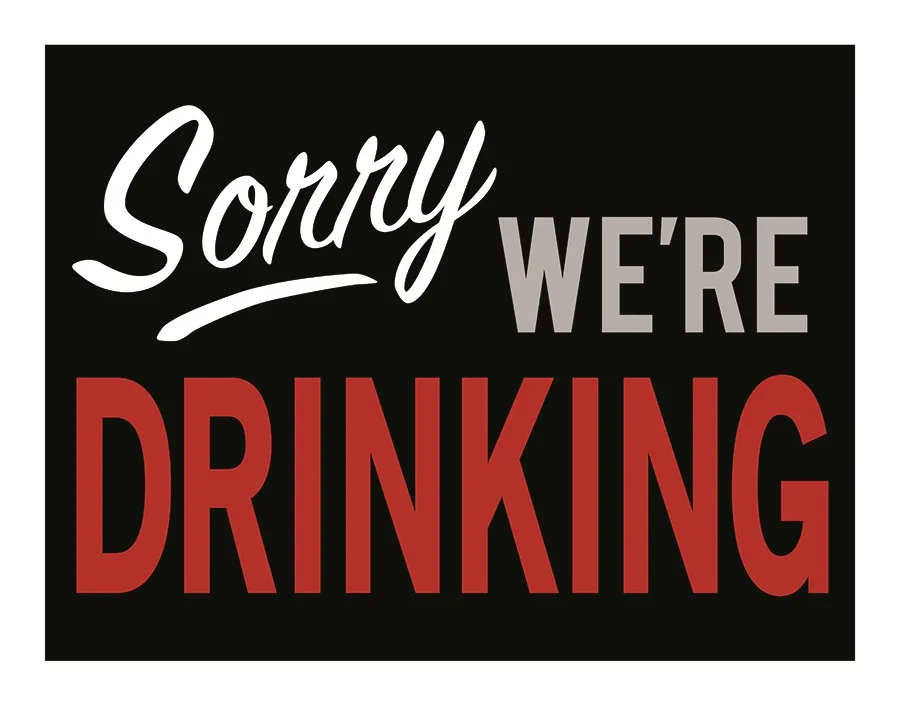 Sorry We're Drinking - Tin Signs Metal Sign