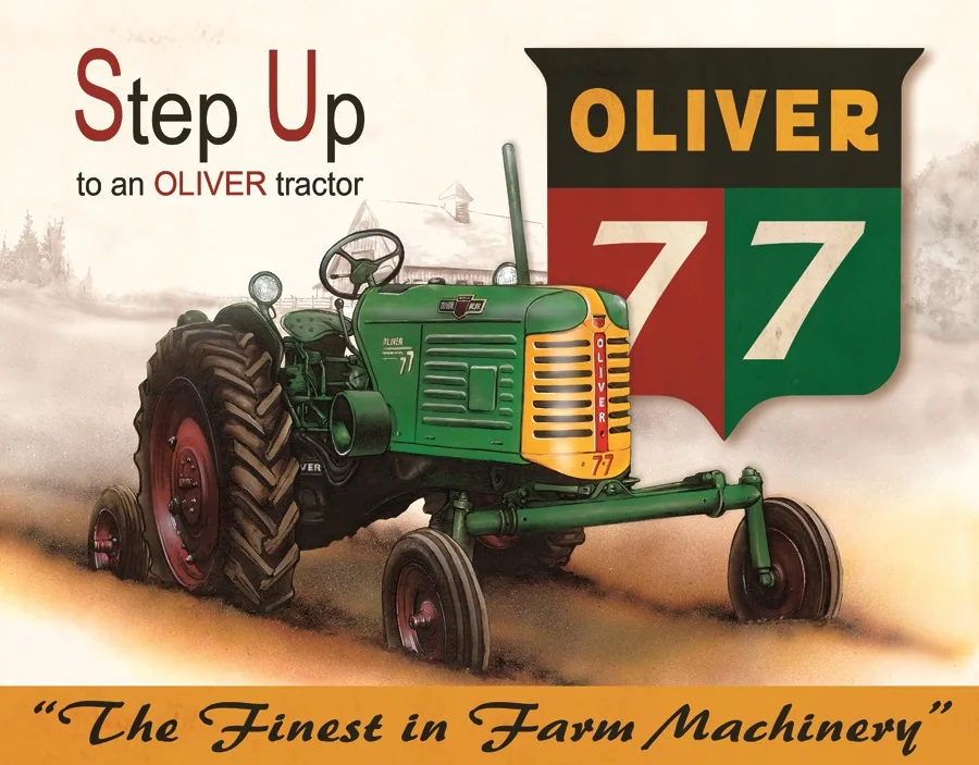 Step Up To An Oliver Tractor - Oliver 77 - Tin Signs Metal Sign