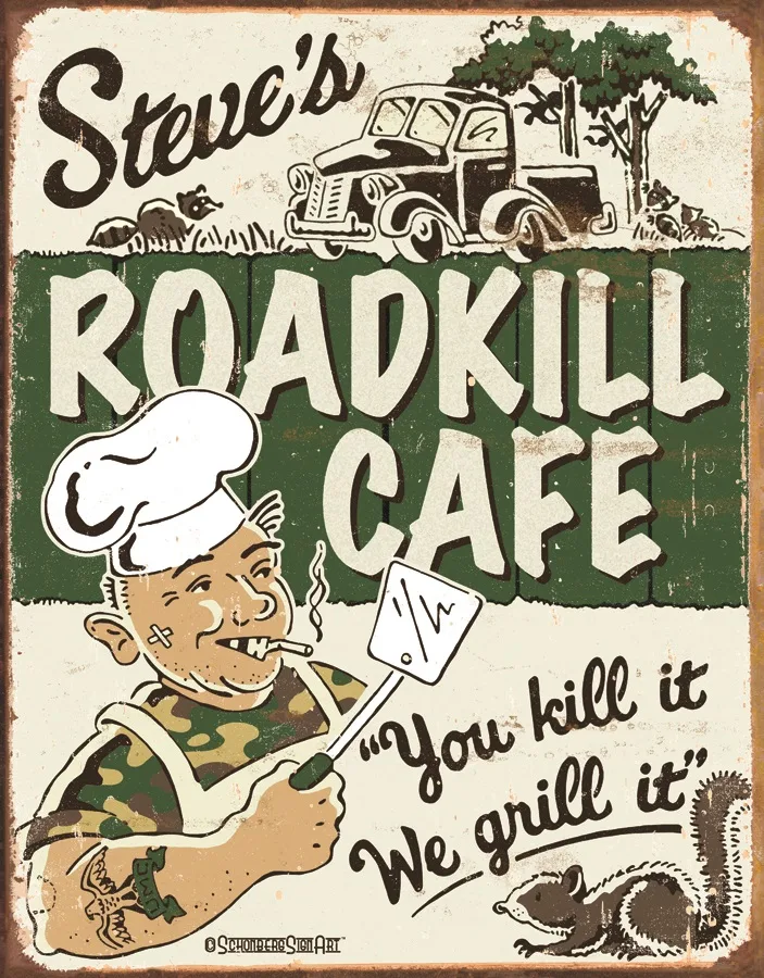 Steve's Roadkill Café - Tin Signs Metal Sign