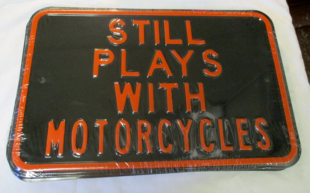 Still Plays With Motorcycles - Parking Signs Metal Sign