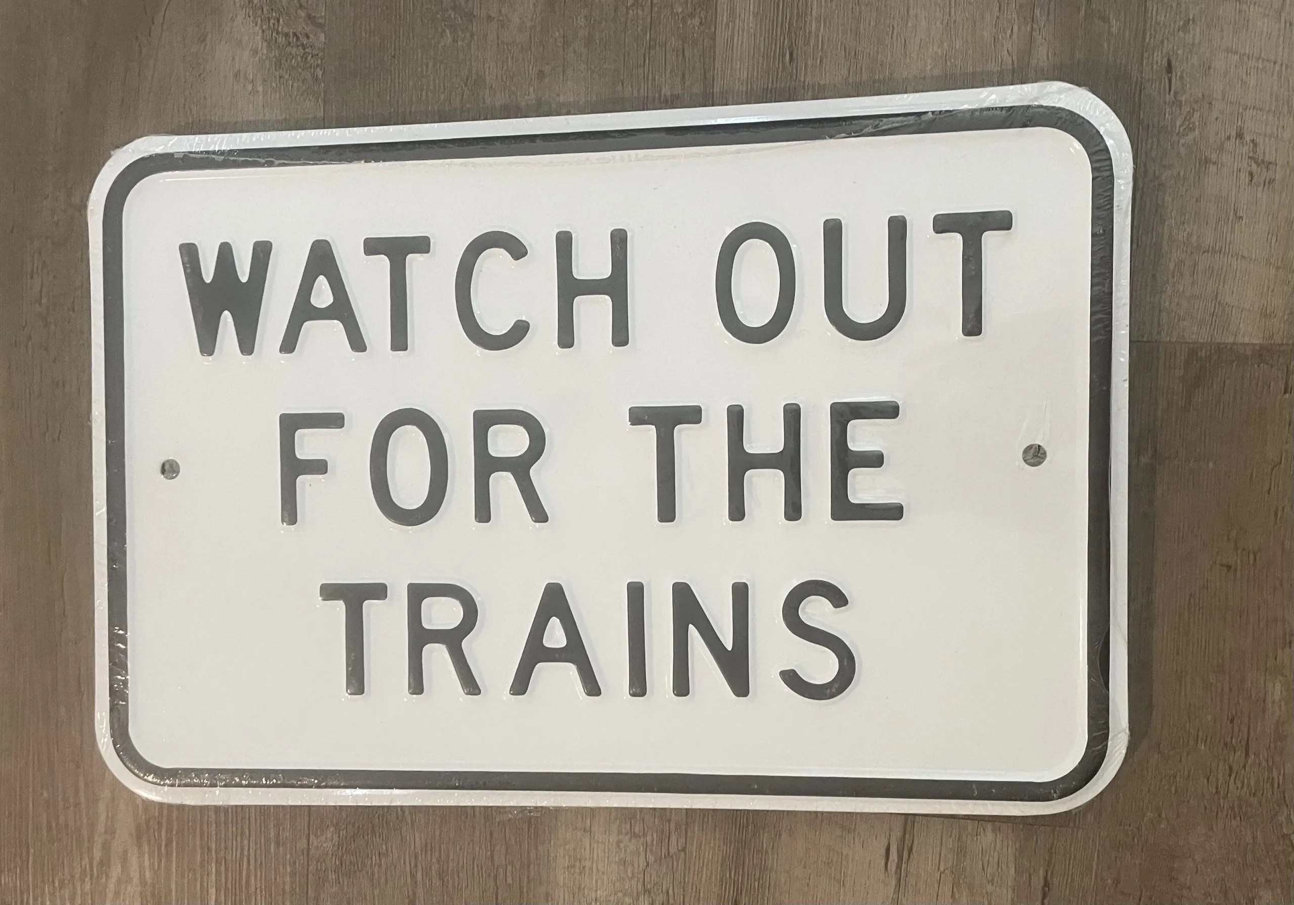 Watch Out For The Trains - Parking Signs Metal Sign