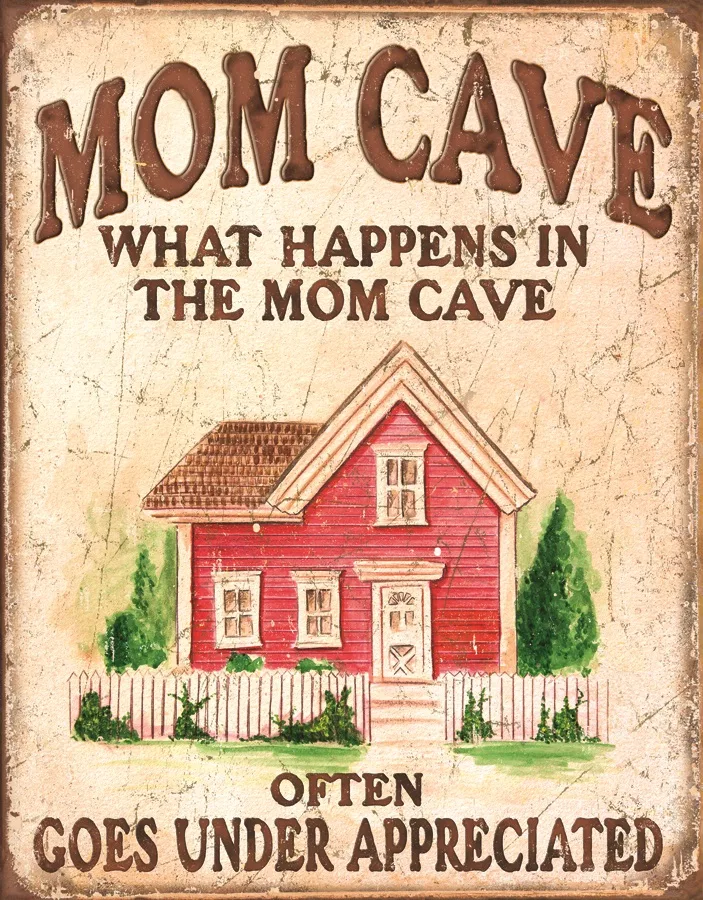 What Happens In The Mom Cave Often Goes Under Appreciated - Tin Signs Metal Sign